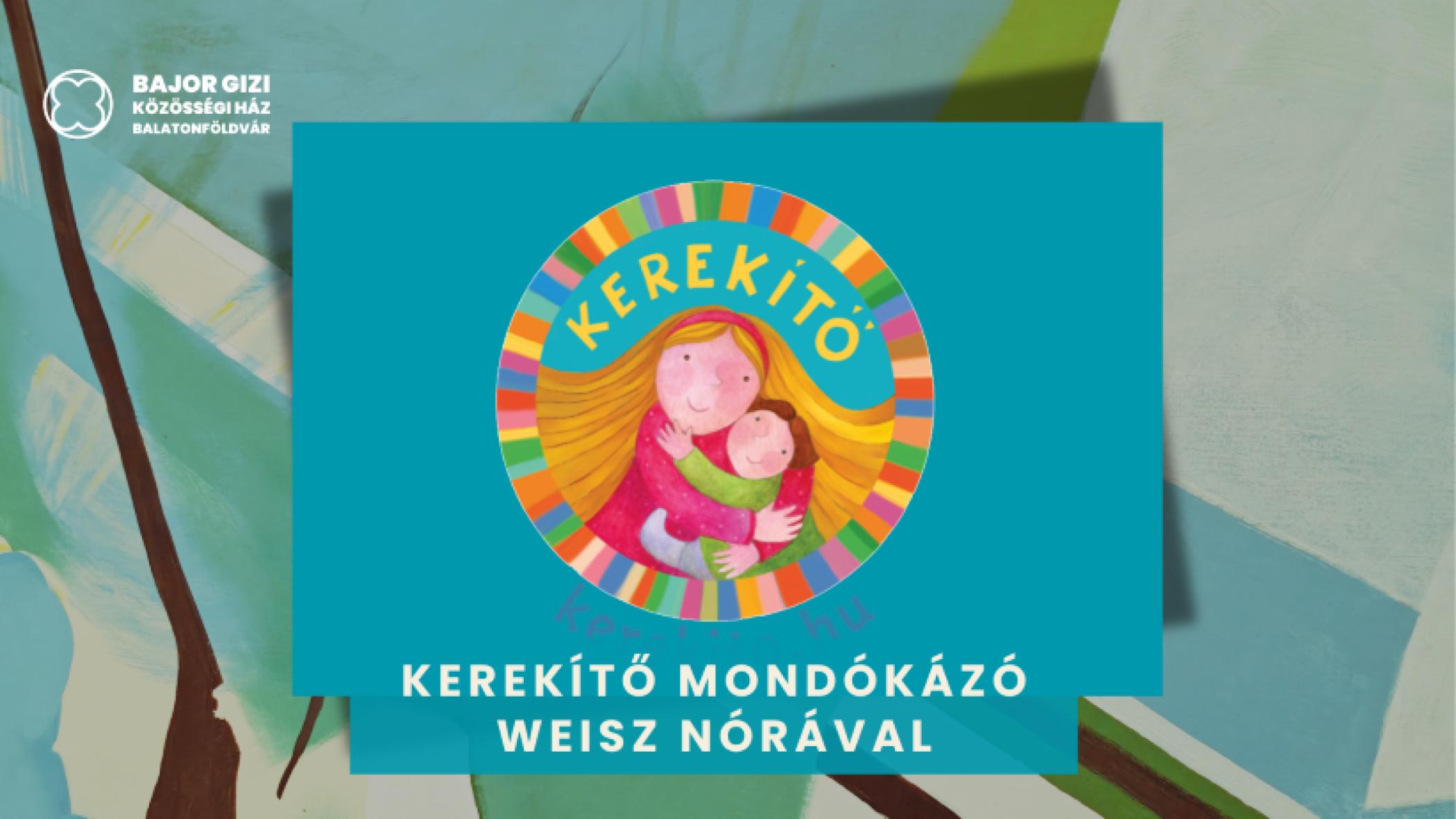 Kerekítő mondókázó Weisz Nórával