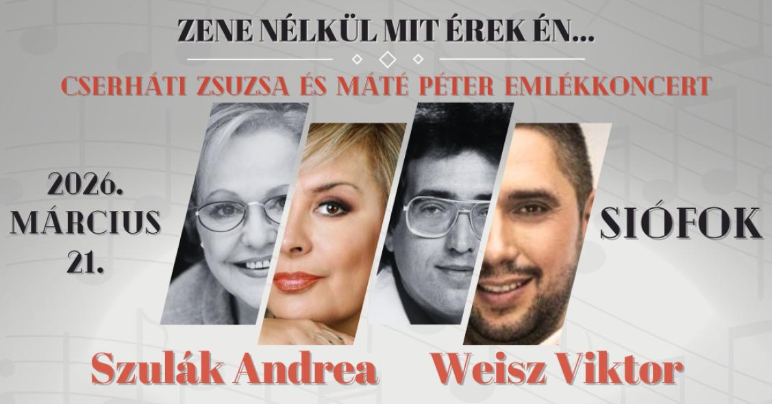 Zene nélkül mit érek én... Cserháti Zsuzsa és Máté Péter emlékkoncert Siófokon
