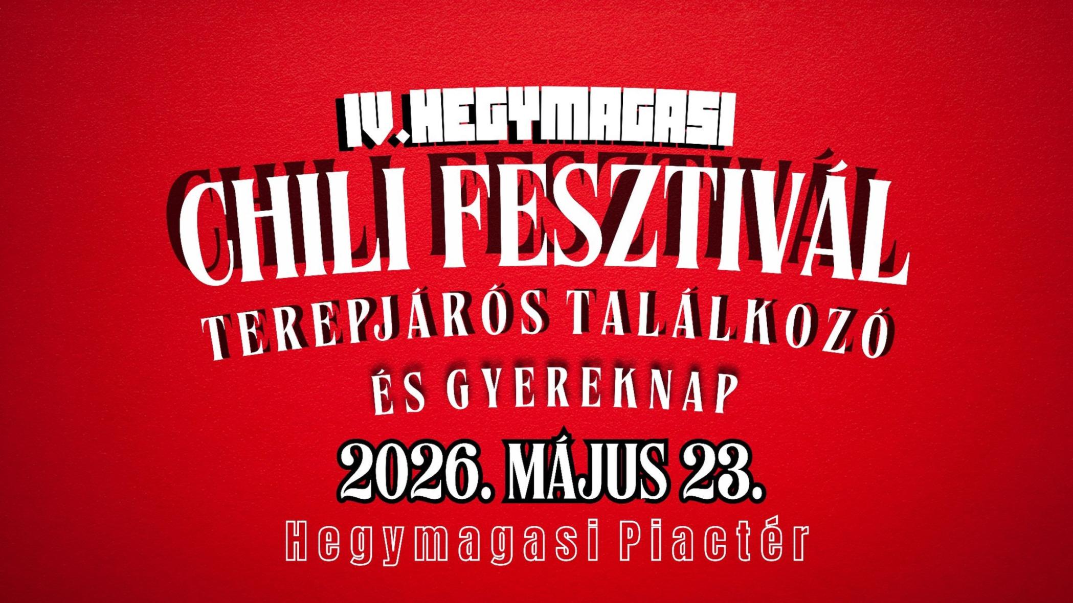 IV. Hegymagasi Chili Fesztivál - Terepjárós Találkozó és Gyereknap