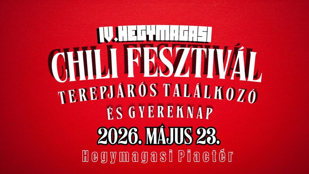IV. Hegymagasi Chili Fesztivál - Terepjárós Találkozó és Gyereknap