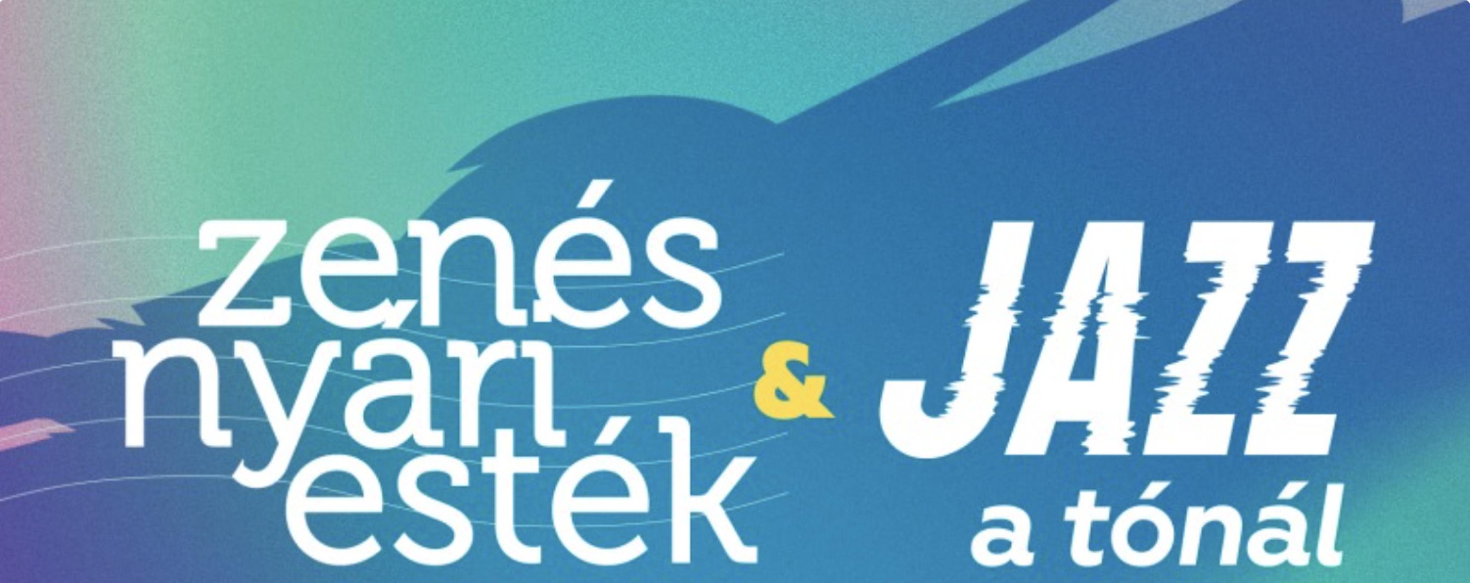 Zenés nyári esték & JAZZ a tónál