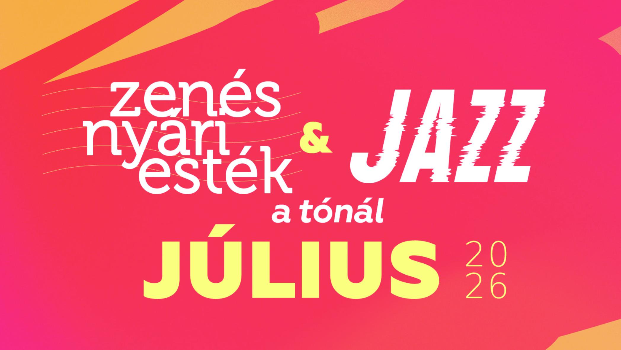 Zenés nyári esték & Jazz a tónál - Július