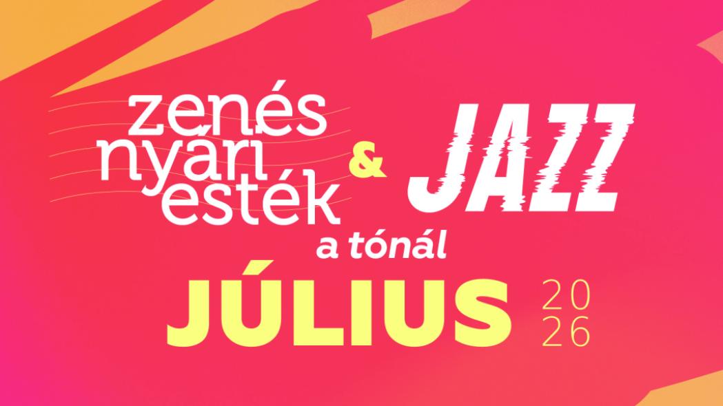 Zenés nyári esték & Jazz a tónál - Július