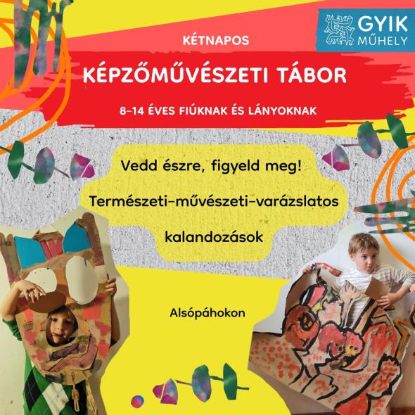 Képzőművészeti nyári tábor gyerekeknek – GYIK Műhely Balaton Alsópáhokon