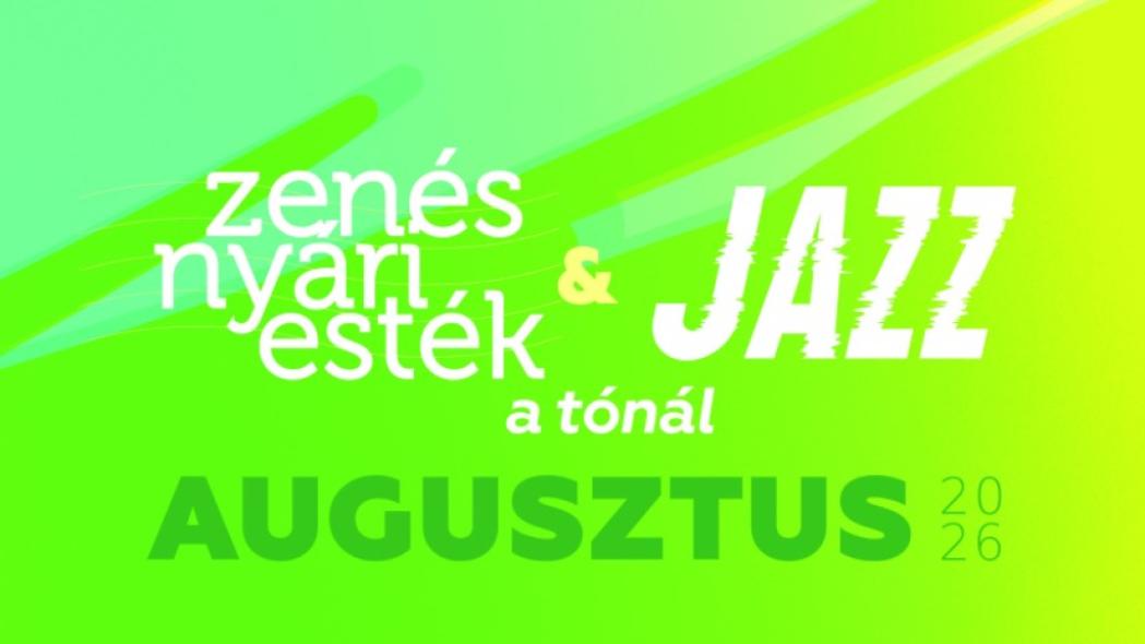 Zenés nyári esték és Jazz a tónál – augusztus